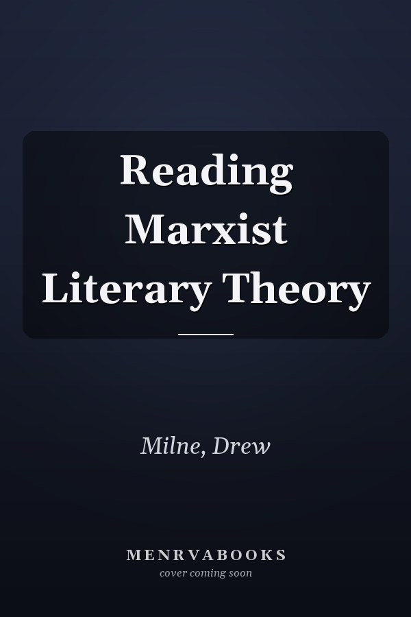 Reading Marxist Literary Theory