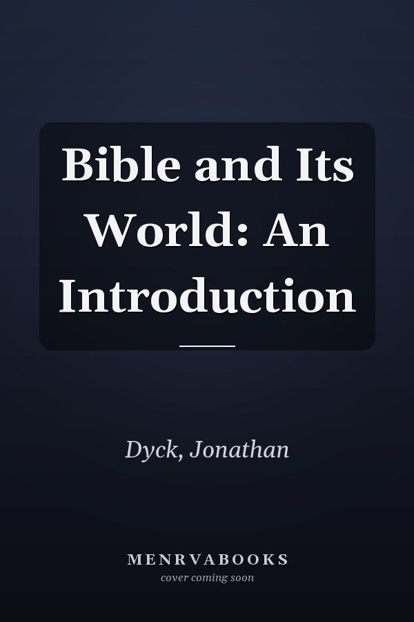 Bible and Its World: An Introduction