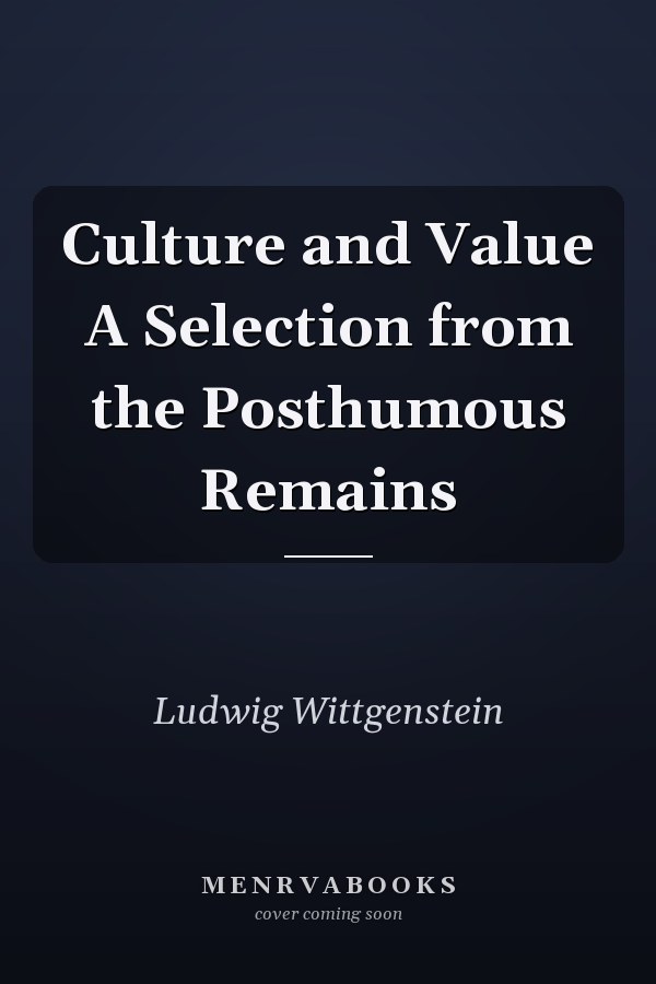 Culture and Value A Selection from the Posthumous Remains