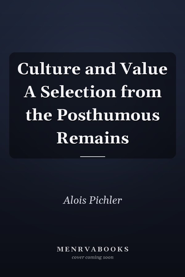 Culture and Value A Selection from the Posthumous Remains