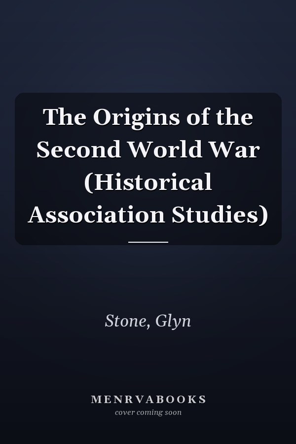 The Origins of the Second World War (Historical Association Studies)