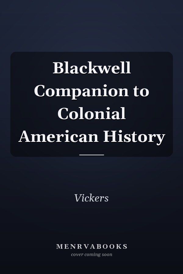 Blackwell Companion to Colonial American History