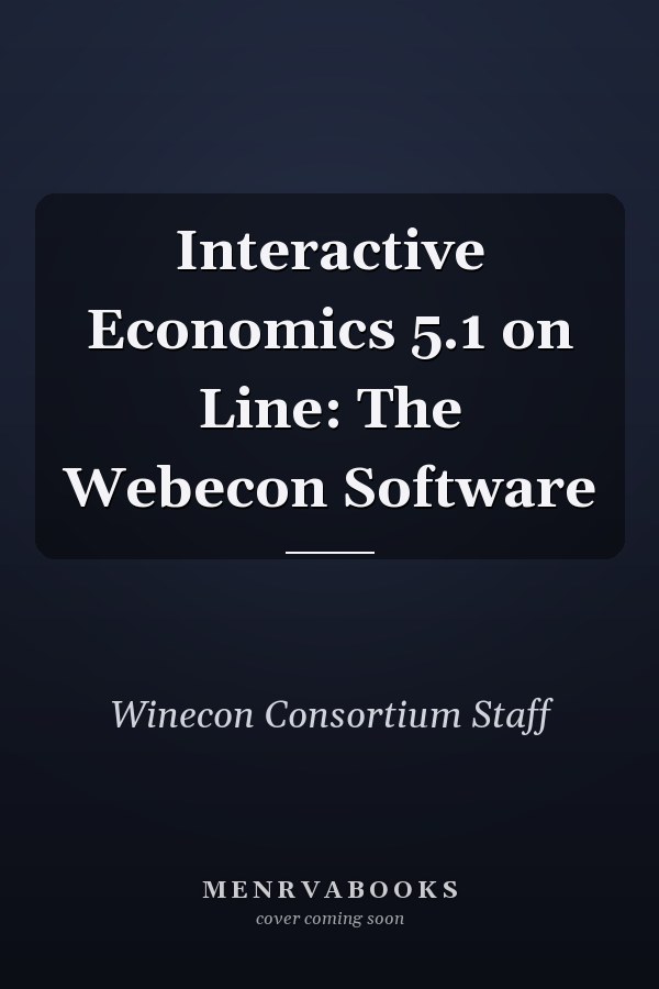 Interactive Economics 5.1 on Line: The Webecon Software