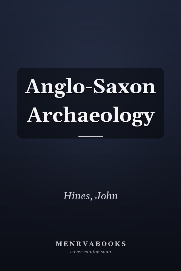 Anglo-Saxon Archaeology