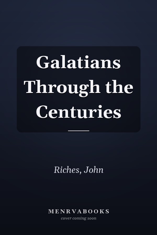 Galatians Through the Centuries