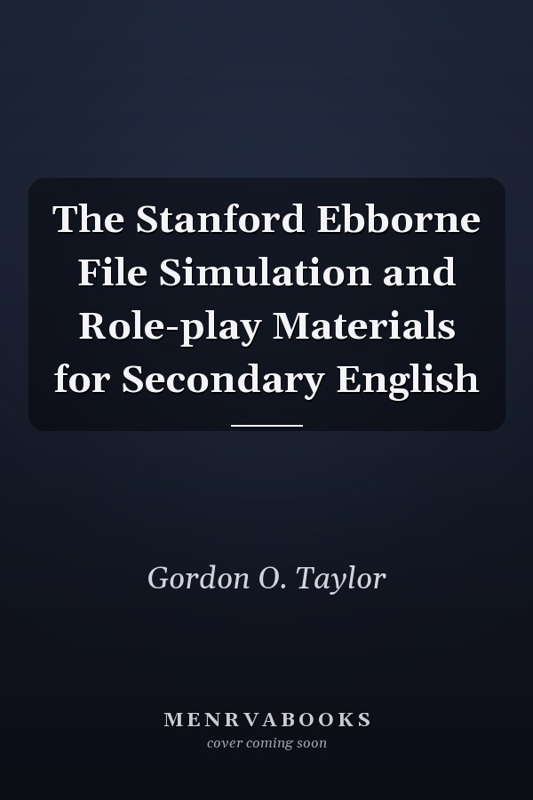 The Stanford Ebborne File Simulation and Role-play Materials for Secondary English