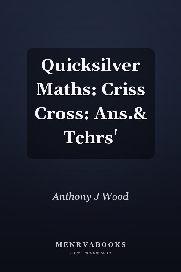 Quicksilver Maths: Criss Cross: Ans.& Tchrs'