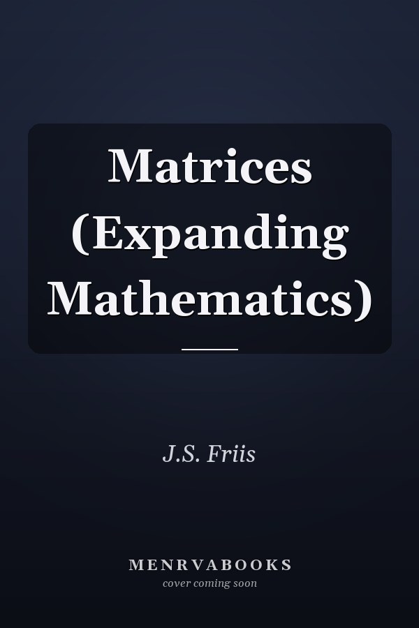 Matrices (Expanding Mathematics)