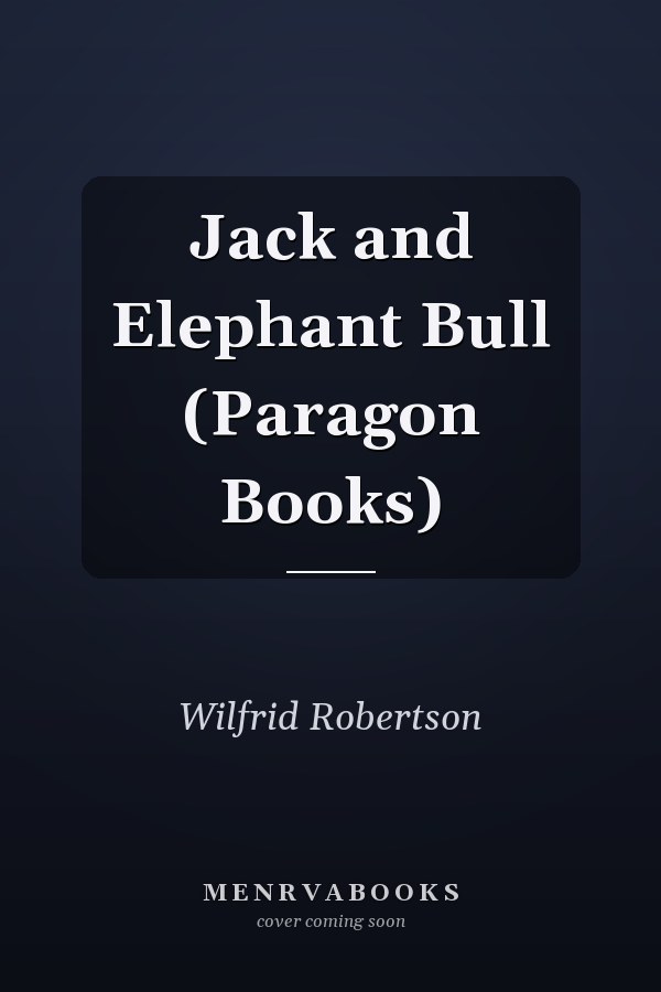 Jack and Elephant Bull (Paragon Books)