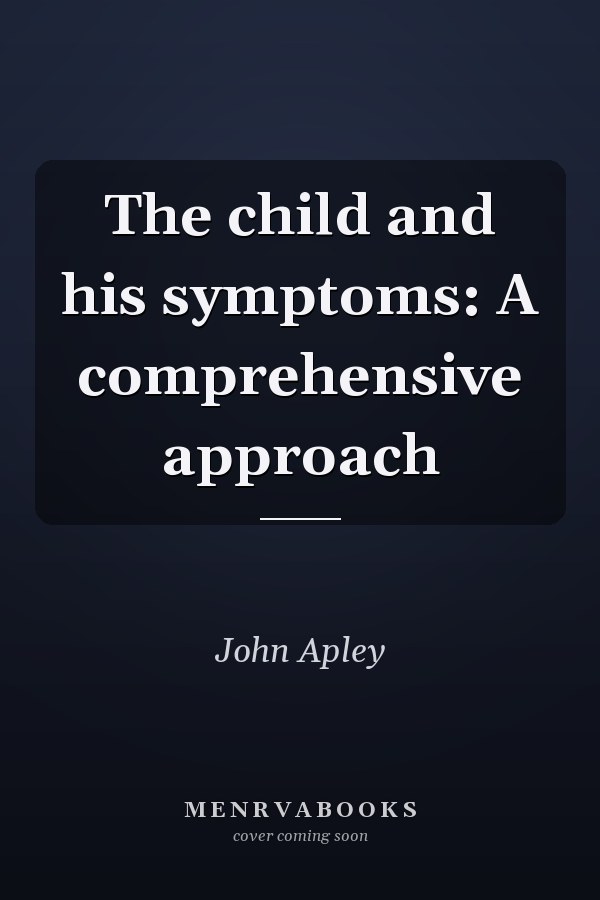 The child and his symptoms: A comprehensive approach