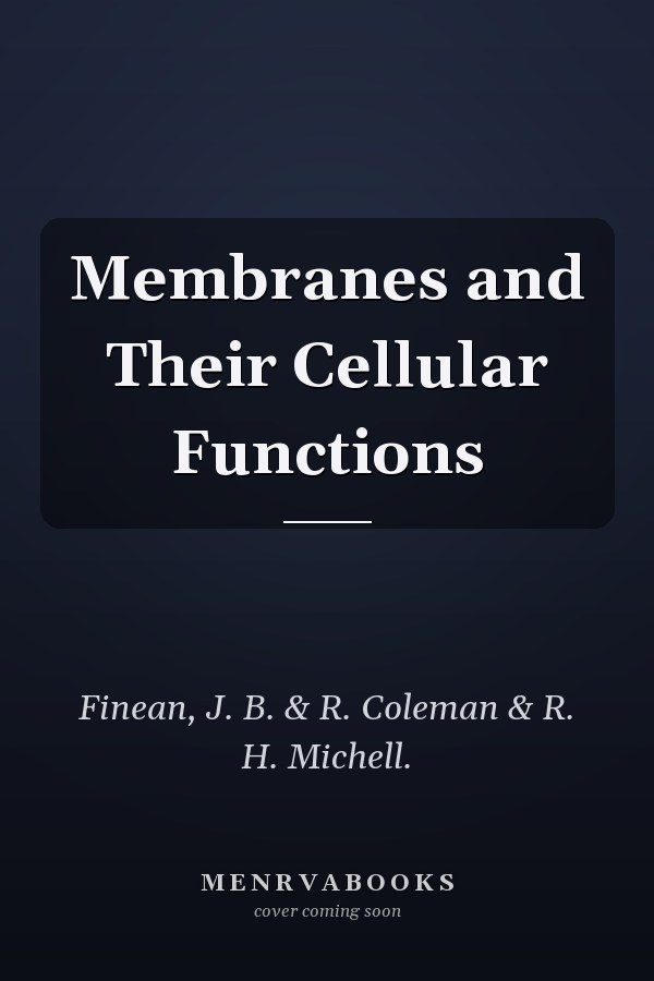 Membranes and Their Cellular Functions