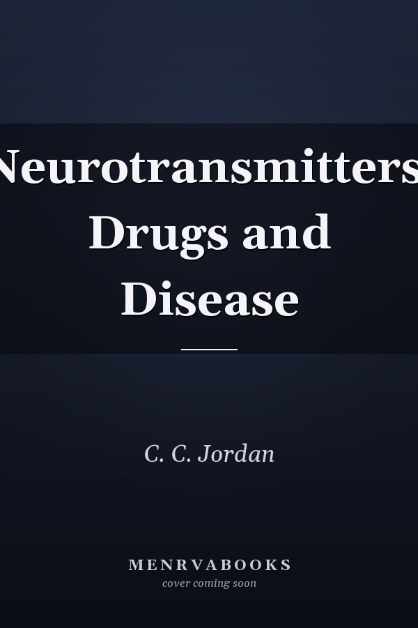 Neurotransmitters, Drugs and Disease