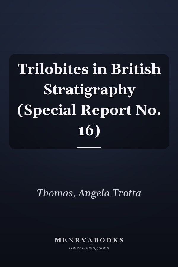 Trilobites in British Stratigraphy (Special Report No. 16)
