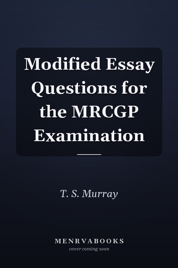 Modified Essay Questions for the MRCGP Examination