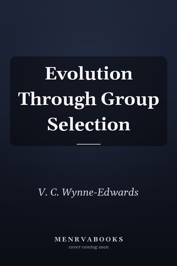 Evolution Through Group Selection