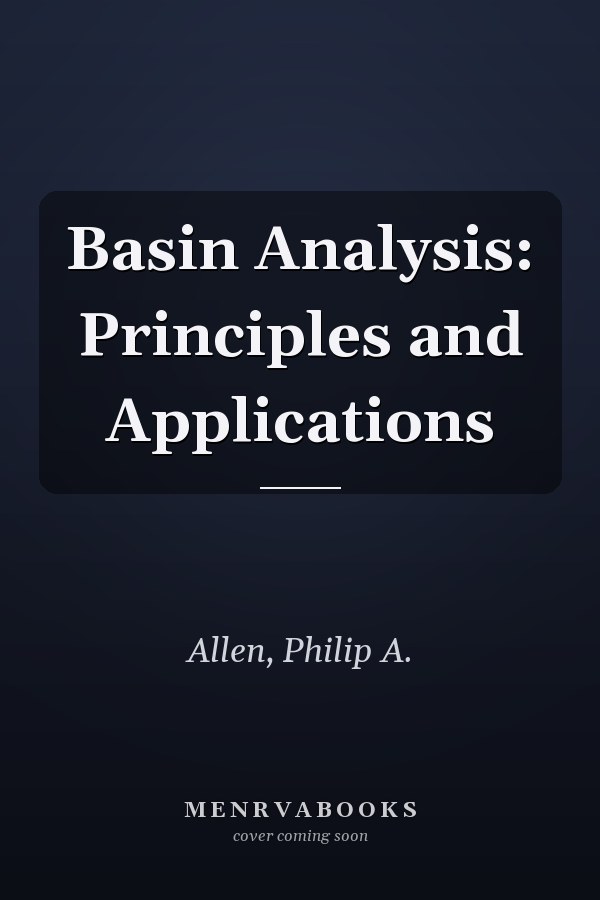 Basin Analysis: Principles and Applications