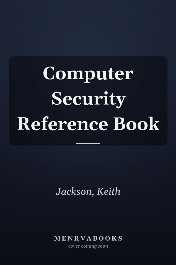 Computer Security Reference Book
