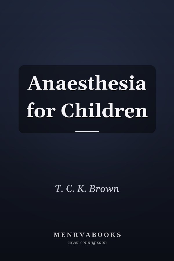Anaesthesia for Children