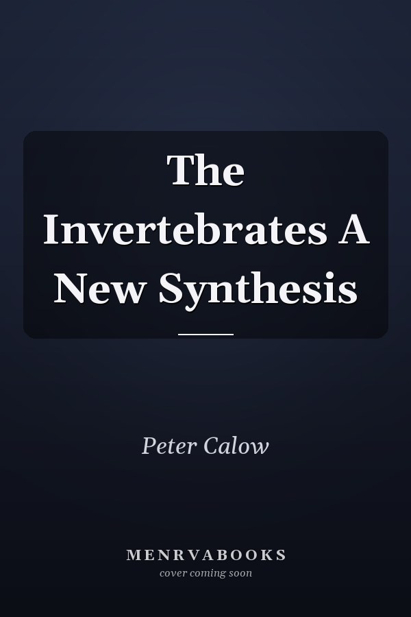 The Invertebrates A New Synthesis