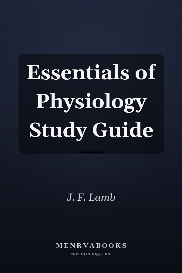 Essentials of Physiology Study Guide