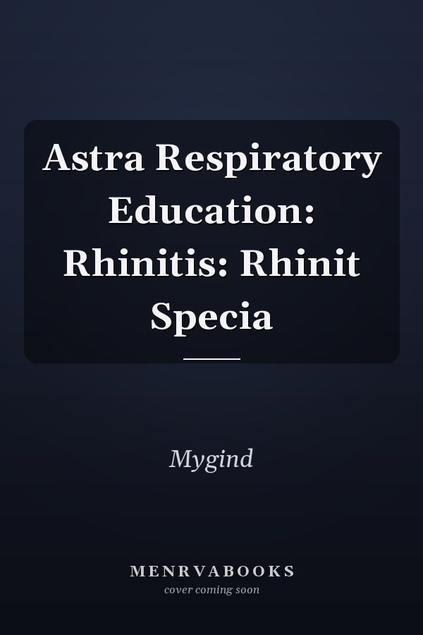 Astra Respiratory Education: Rhinitis: Rhinit Specia
