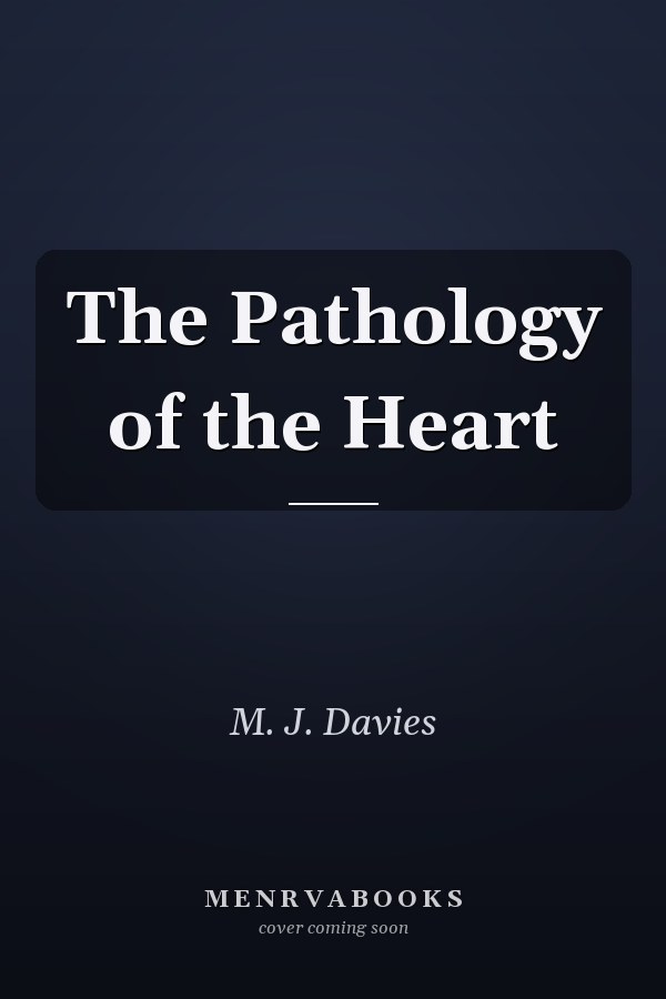 The Pathology of the Heart