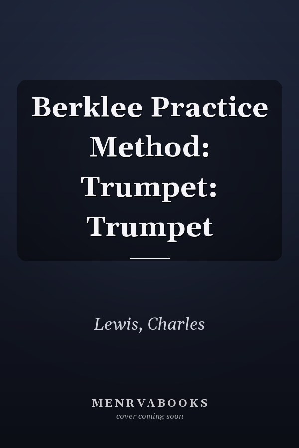 Berklee Practice Method: Trumpet: Trumpet