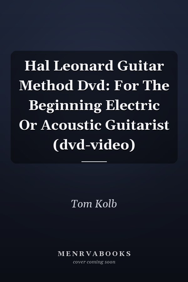 Hal Leonard Guitar Method Dvd: For The Beginning Electric Or Acoustic Guitarist (dvd-video)