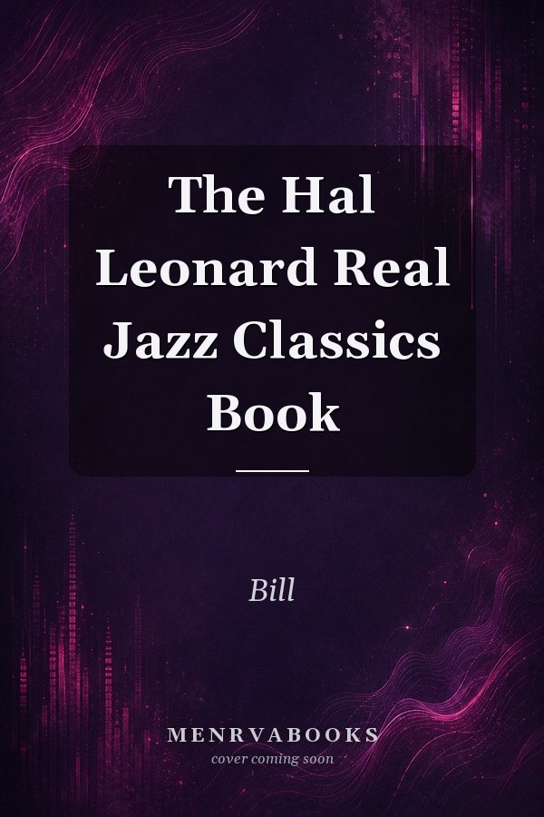 The Hal Leonard Real Jazz Classics Book