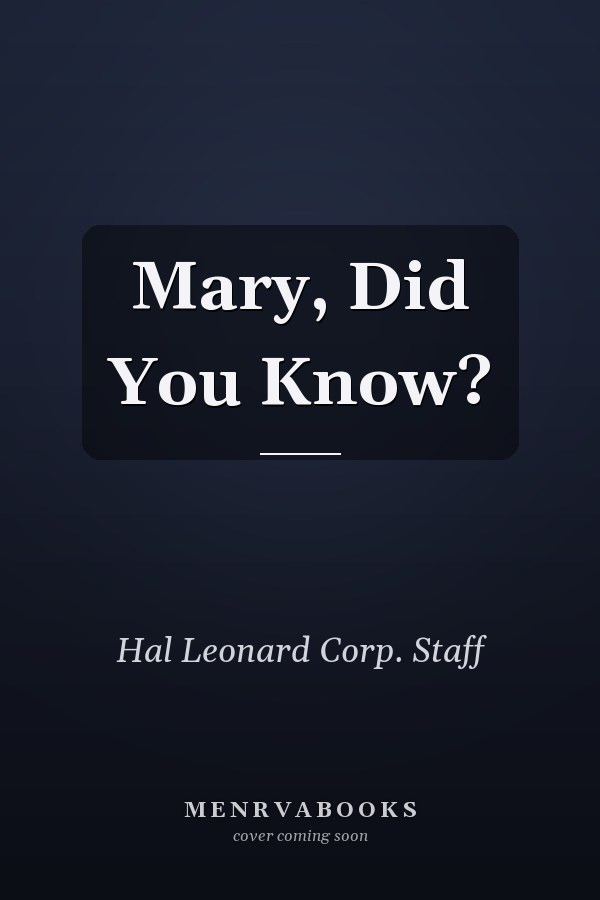 Mary, Did You Know?