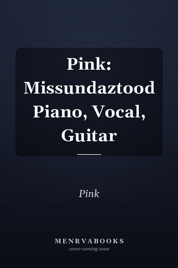Pink: Missundaztood Piano, Vocal, Guitar