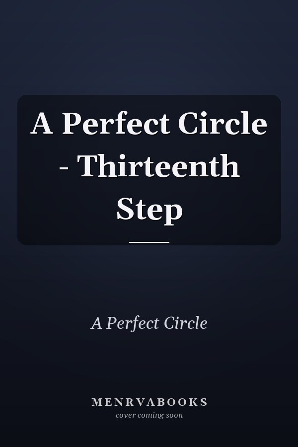 A Perfect Circle - Thirteenth Step