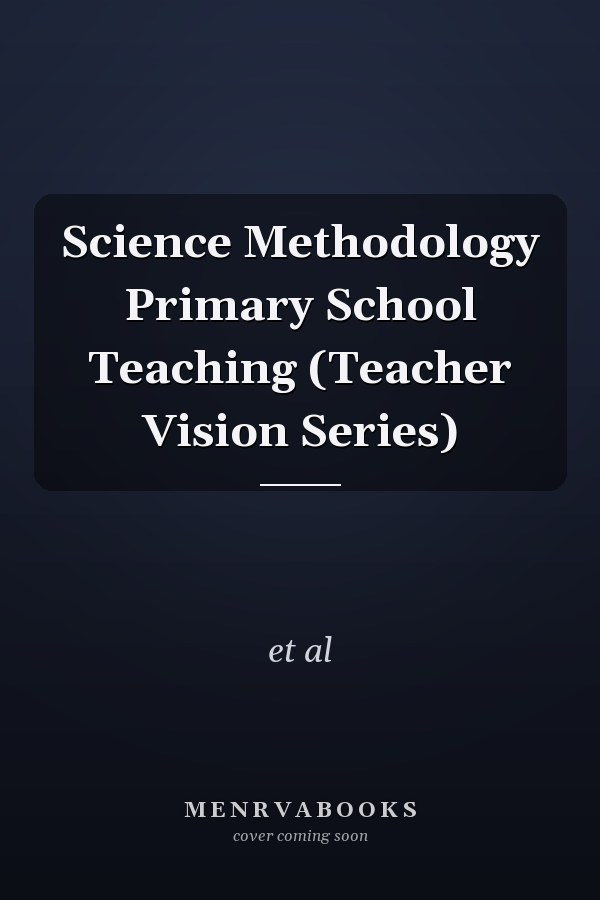 Science Methodology Primary School Teaching (Teacher Vision Series)