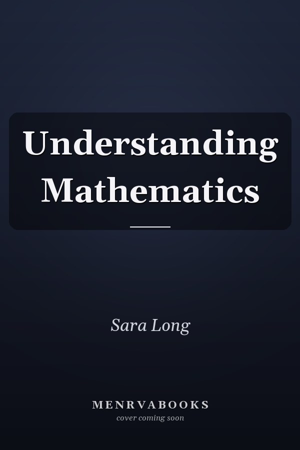 Understanding Mathematics