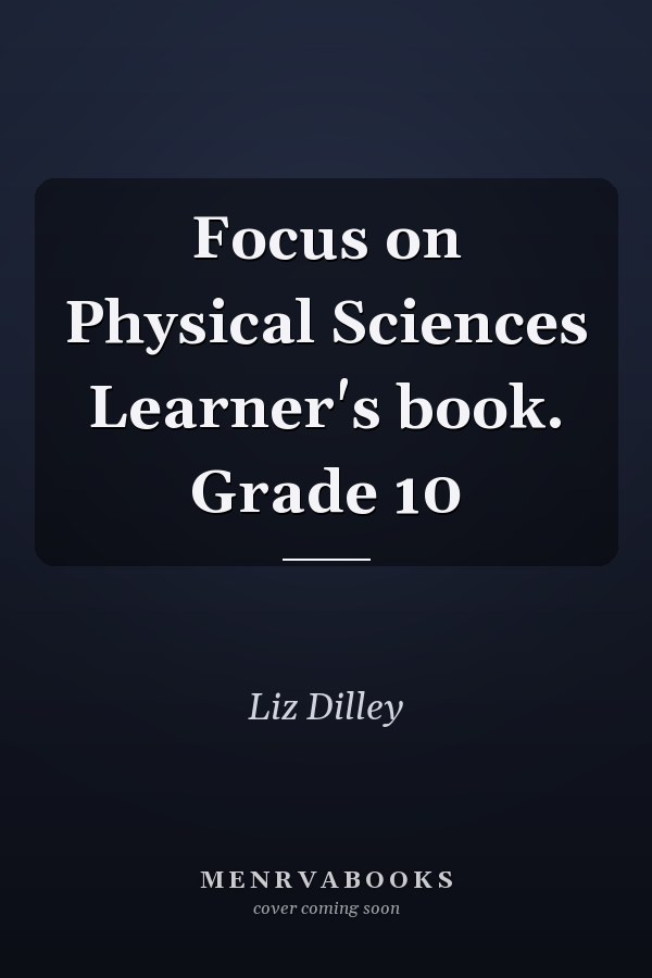 Focus on Physical Sciences Learner's book. Grade 10