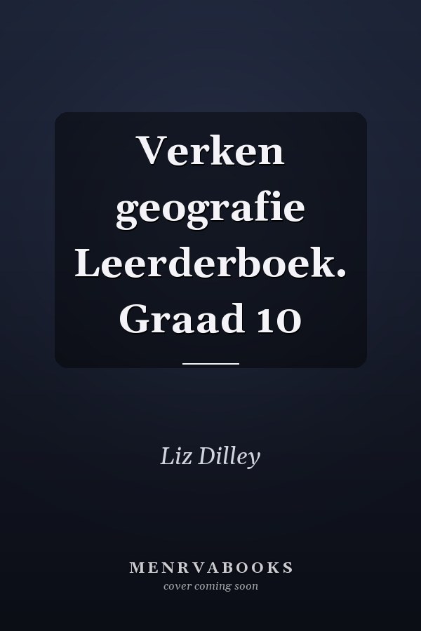 Verken geografie Leerderboek. Graad 10