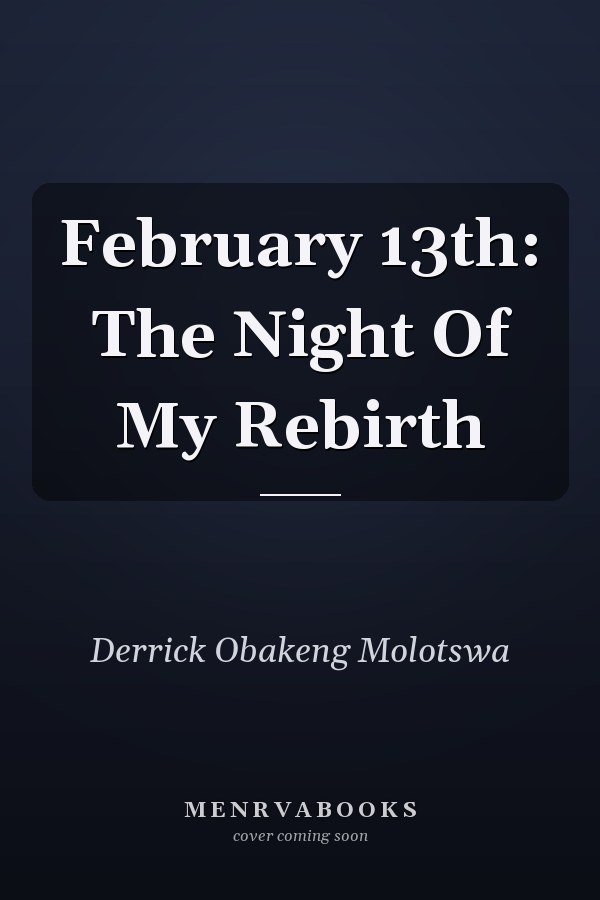 February 13th: The Night Of My Rebirth