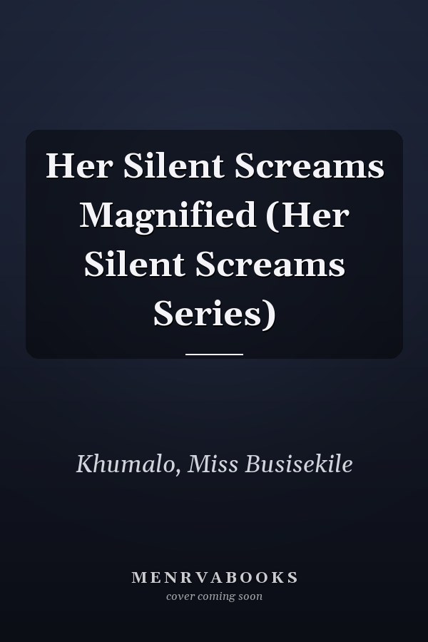 Her Silent Screams Magnified (Her Silent Screams Series)