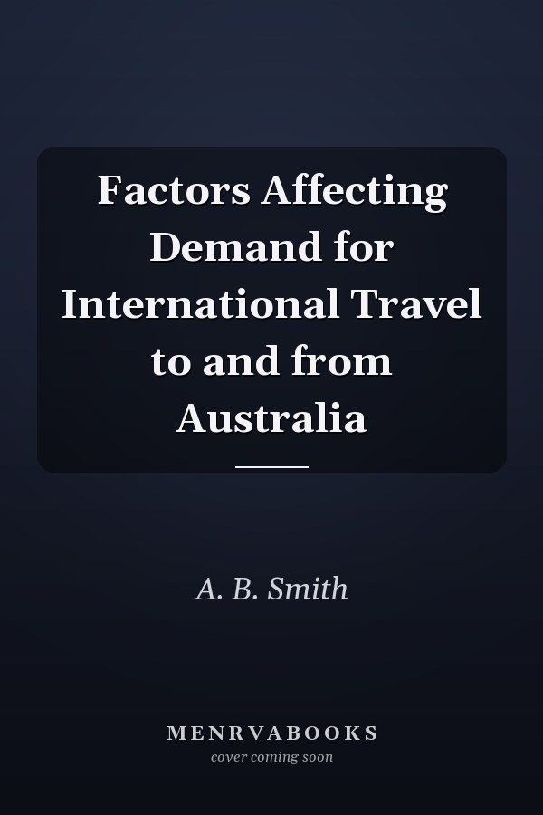 Factors Affecting Demand for International Travel to and from Australia