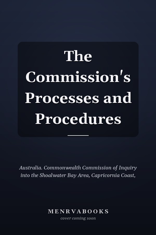 The Commission's Processes and Procedures