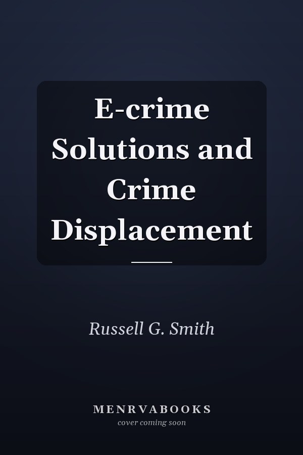 E-crime Solutions and Crime Displacement