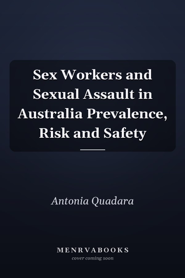 Sex Workers and Sexual Assault in Australia Prevalence, Risk and Safety