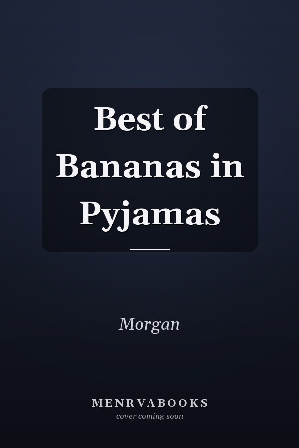 Best of Bananas in Pyjamas