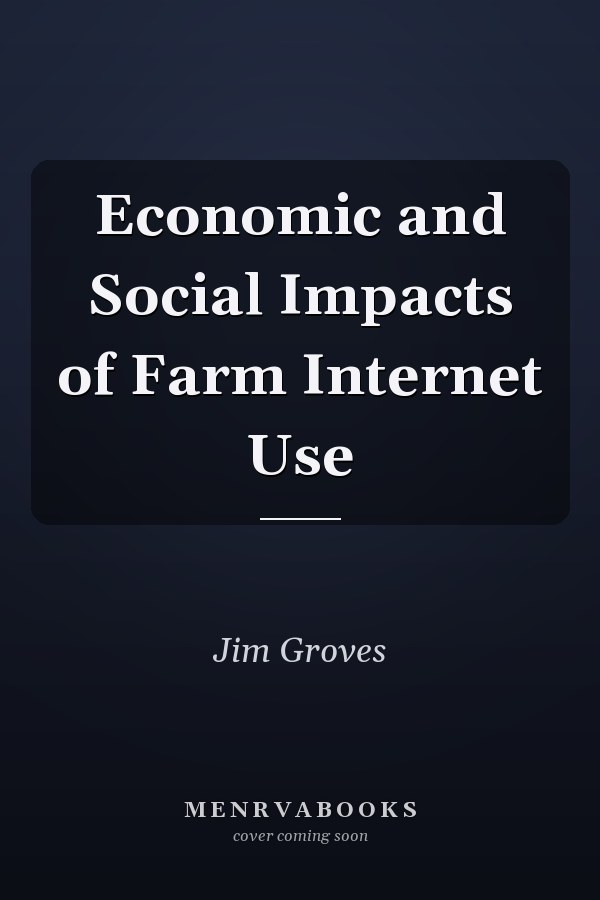 Economic and Social Impacts of Farm Internet Use