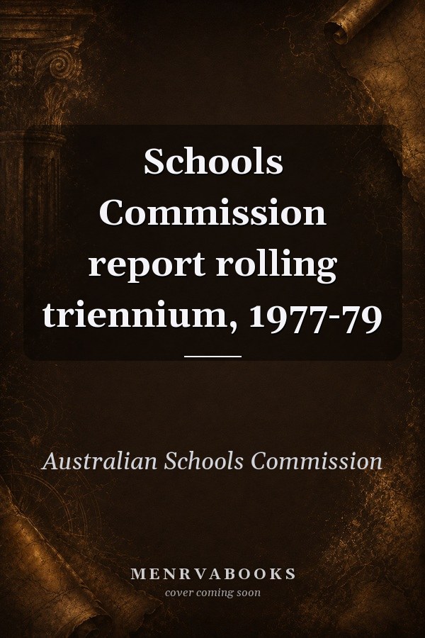 Schools Commission report rolling triennium, 1977-79