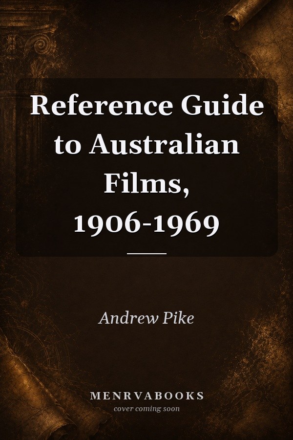 Reference Guide to Australian Films, 1906-1969
