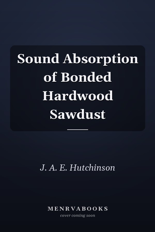 Sound Absorption of Bonded Hardwood Sawdust