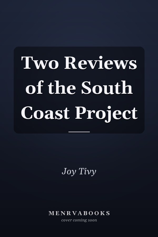 Two Reviews of the South Coast Project