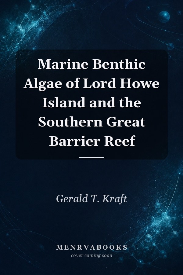 Marine Benthic Algae of Lord Howe Island and the Southern Great Barrier Reef