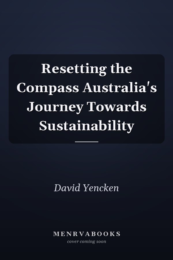 Resetting the Compass Australia's Journey Towards Sustainability